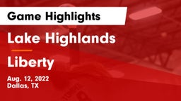 Lake Highlands  vs Liberty  Game Highlights - Aug. 12, 2022