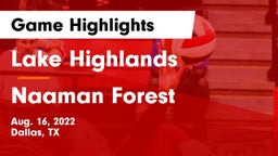 Lake Highlands  vs Naaman Forest  Game Highlights - Aug. 16, 2022