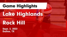 Lake Highlands  vs Rock Hill Game Highlights - Sept. 2, 2022
