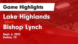 Lake Highlands  vs Bishop Lynch  Game Highlights - Sept. 6, 2022