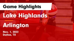 Lake Highlands  vs Arlington  Game Highlights - Nov. 1, 2022