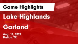 Lake Highlands  vs Garland Game Highlights - Aug. 11, 2023