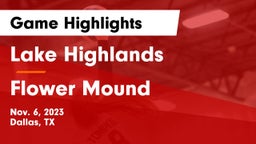 Lake Highlands  vs Flower Mound  Game Highlights - Nov. 6, 2023