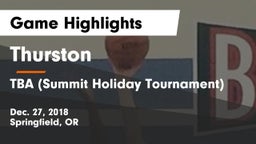 Thurston  vs TBA (Summit Holiday Tournament) Game Highlights - Dec. 27, 2018