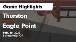 Thurston  vs Eagle Point Game Highlights - Feb. 10, 2022