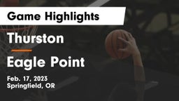 Thurston  vs Eagle Point  Game Highlights - Feb. 17, 2023