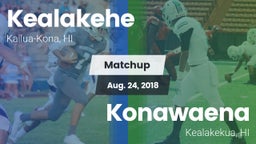 Matchup: Kealakehe High vs. Konawaena  2018