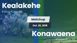 Matchup: Kealakehe High vs. Konawaena  2018