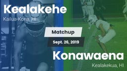 Matchup: Kealakehe High vs. Konawaena  2019