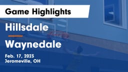 Hillsdale  vs Waynedale  Game Highlights - Feb. 17, 2023