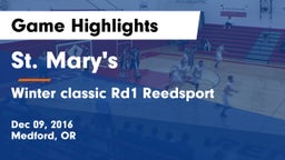 St. Mary's  vs Winter classic Rd1 Reedsport Game Highlights - Dec 09, 2016