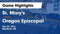St. Mary's  vs Oregon Episcopal Game Highlights - Dec 02, 2016