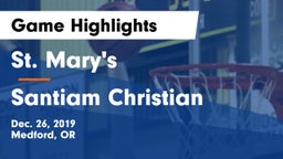 St. Mary's  vs Santiam Christian  Game Highlights - Dec. 26, 2019