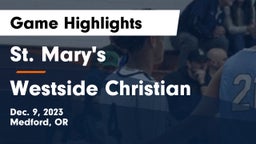 St. Mary's  vs Westside Christian  Game Highlights - Dec. 9, 2023