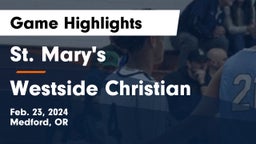 St. Mary's  vs Westside Christian  Game Highlights - Feb. 23, 2024