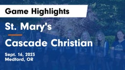 St. Mary's  vs Cascade Christian  Game Highlights - Sept. 16, 2023