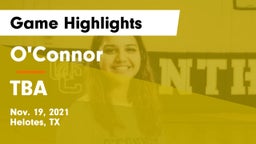 O'Connor  vs TBA Game Highlights - Nov. 19, 2021