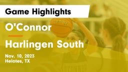 O'Connor  vs Harlingen South  Game Highlights - Nov. 10, 2023