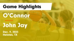 O'Connor  vs John Jay  Game Highlights - Dec. 9, 2023