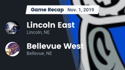 Recap: Lincoln East  vs. Bellevue West  2019