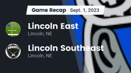 Recap: Lincoln East  vs. Lincoln Southeast  2023