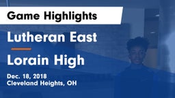 Lutheran East  vs Lorain High Game Highlights - Dec. 18, 2018