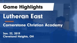 Lutheran East  vs Cornerstone Christian Academy Game Highlights - Jan. 22, 2019