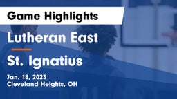 Lutheran East  vs St. Ignatius  Game Highlights - Jan. 18, 2023