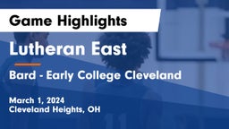 Lutheran East  vs Bard  - Early College Cleveland Game Highlights - March 1, 2024