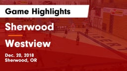 Sherwood  vs Westview  Game Highlights - Dec. 20, 2018