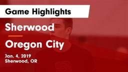 Sherwood  vs Oregon City  Game Highlights - Jan. 4, 2019