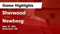 Sherwood  vs Newberg  Game Highlights - May 22, 2021