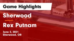 Sherwood  vs Rex Putnam  Game Highlights - June 2, 2021