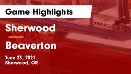 Sherwood  vs Beaverton  Game Highlights - June 23, 2021