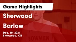 Sherwood  vs Barlow  Game Highlights - Dec. 10, 2021