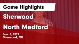 Sherwood  vs North Medford  Game Highlights - Jan. 7, 2022