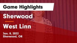 Sherwood  vs West Linn  Game Highlights - Jan. 8, 2022