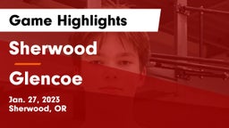 Sherwood  vs Glencoe  Game Highlights - Jan. 27, 2023