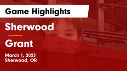 Sherwood  vs Grant  Game Highlights - March 1, 2023