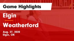 Elgin  vs Weatherford  Game Highlights - Aug. 27, 2020