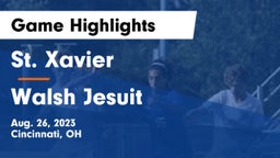 St. Xavier  vs Walsh Jesuit  Game Highlights - Aug. 26, 2023
