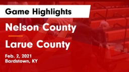 Nelson County  vs Larue County  Game Highlights - Feb. 2, 2021