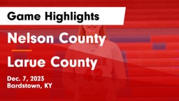 Nelson County  vs Larue County  Game Highlights - Dec. 7, 2023