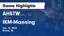 AHSTW  vs IKM-Manning  Game Highlights - Jan. 12, 2018