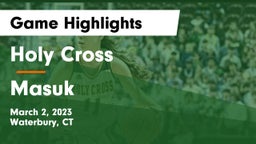 Holy Cross  vs Masuk  Game Highlights - March 2, 2023