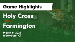 Holy Cross  vs Farmington Game Highlights - March 9, 2024