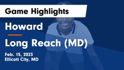 Howard  vs Long Reach  (MD) Game Highlights - Feb. 15, 2023