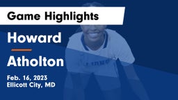 Howard  vs Atholton  Game Highlights - Feb. 16, 2023