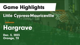 Little Cypress-Mauriceville  vs Hargrave  Game Highlights - Dec. 3, 2023