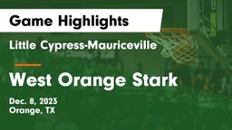 Little Cypress-Mauriceville  vs West Orange Stark  Game Highlights - Dec. 8, 2023